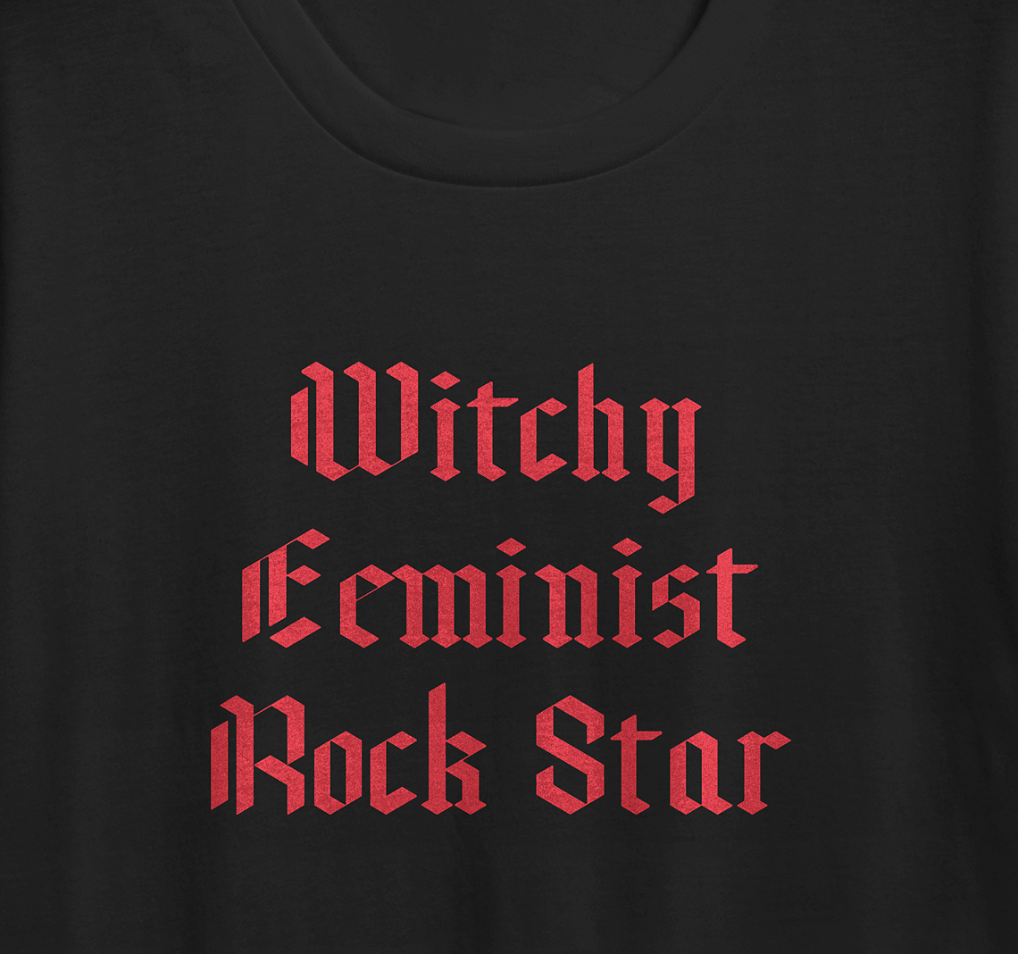 Witchy Feminist Rock Star T Shirt Black Apparel Maggie