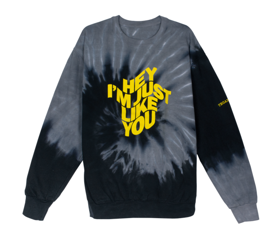 Hey, I'm Just Like You Tie Dye Sweatshirt