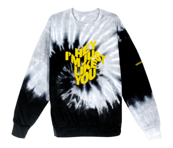 Hey, I'm Just Like You Tie Dye Sweatshirt