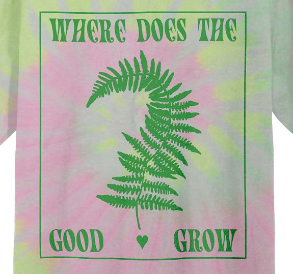 Where Does The Good Grow T-Shirt