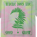 Where Does The Good Grow T-Shirt