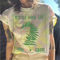 Where Does The Good Grow T-Shirt