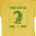 Where Does The Good Grow Toddler/Youth T-Shirt